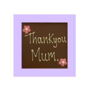 Mother's day themed square chocolate slab with thank you message